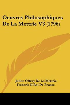 portada Oeuvres Philosophiques De La Mettrie V3 (1796) (en Francés)
