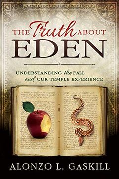 portada The Truth About Eden: Understanding the Fall and our Temple Experience (en Inglés)