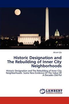 portada historic designation and the rebuilding of inner city neighborhoods (en Inglés)