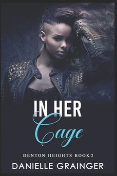 portada In Her Cage: Denton Heights Book 2 (en Inglés)