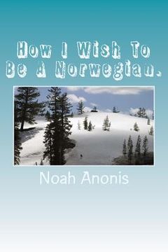 portada How I Wish To Be A Norwegian. (en Inglés)