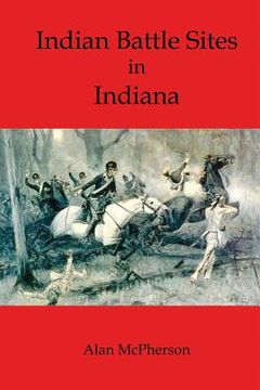 portada Indian Battle Sites in Indiana (en Inglés)