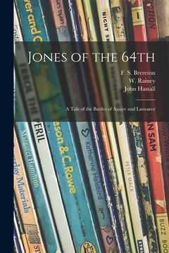 portada Jones of the 64th: a Tale of the Battles of Assaye and Laswaree (en Inglés)