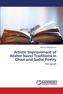 portada Artistic Improvement of Alisher Navoi Traditions in Ghazi and Sadoi Poetry (en Inglés)