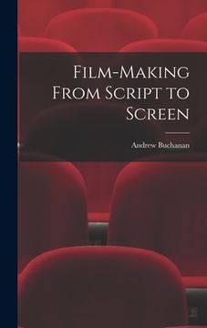 portada Film-making From Script to Screen (en Inglés)