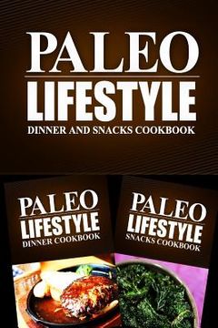 portada Paleo Lifestyle - Dinner and Snacks Cookbook: Modern Caveman CookBook for Grain Free, Low Carb, Sugar Free, Detox Lifestyle (en Inglés)