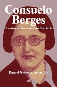 portada Consuelo Berges: El Rastro Oculto de una voz Libertaria (in Spanish)