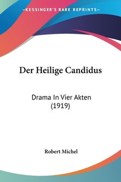 portada Der Heilige Candidus: Drama In Vier Akten (1919) (en Alemán)