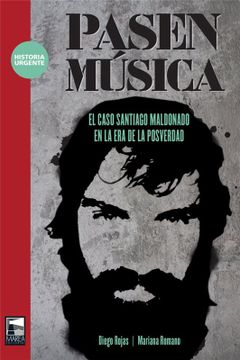 portada Pasen Musica: El Caso Santiago Maldonado en la era de la Posverdad