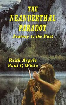 portada The Neanderthal Paradox: Journey to the Past (en Inglés)