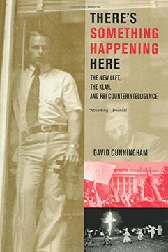 portada There's Something Happening Here: The new Left, the Klan, and fbi Counterintelligence (in English)