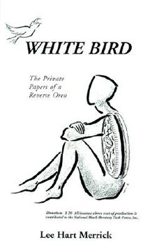 portada white bird: the private papers of a reverse oreo (en Inglés)