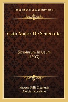 portada Cato Major De Senectute: Scholarum In Usum (1903) (in Latin)