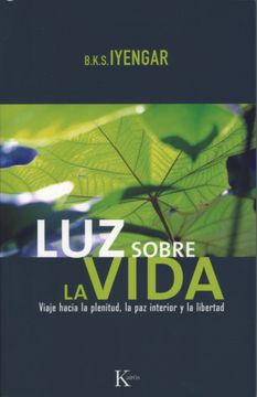 portada Luz Sobre La Vida: Viaje Hacia La Plenitud, La Paz Interior Y La Libertad (in Spanish)