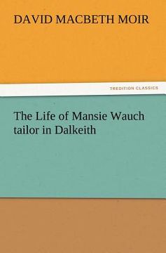 portada the life of mansie wauch tailor in dalkeith (en Inglés)