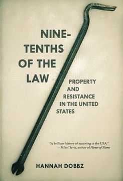 Nine-Tenths of the Law: Property and Resistance in the United States (en Inglés)