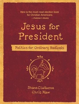 portada Jesus for President: Politics for Ordinary Radicals (en Inglés)