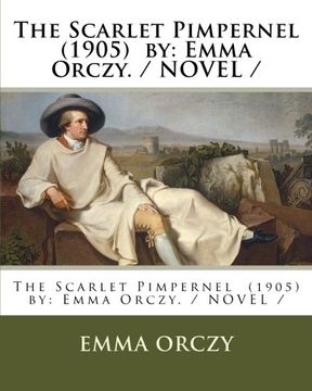 portada The Scarlet Pimpernel  (1905)  by: Emma Orczy. / NOVEL /