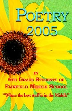 portada poetry 2005 by 6th grade students of fairfield middle school (en Inglés)