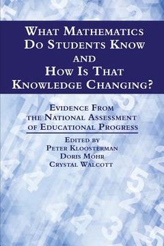 portada What Mathematics Do Students Know and How is that Knowledge Changing? Evidence from the National Assessment of Educational Progress (en Inglés)