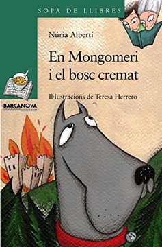 portada En Mongomeri i el bosc cremat (Llibres Infantils I Juvenils - Sopa De Llibres. Sèrie Verda)