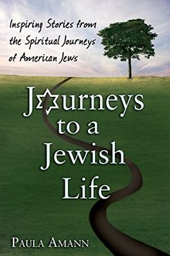 portada Journeys to a Jewish Life: Inspiring Stories from the Spiritual Journeys of American Jews