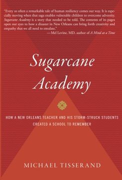 portada Sugarcane Academy: How a new Orleans Teacher and his Storm-Struck Students Created a School to Remember (Harvest Original) (en Inglés)