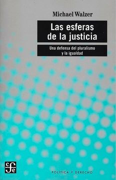 Las Esferas de la Justicia: Una Defensa del Pluralismo y la Igualdad