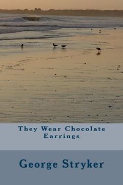 portada They Wear Chocolate Earrings (en Inglés)