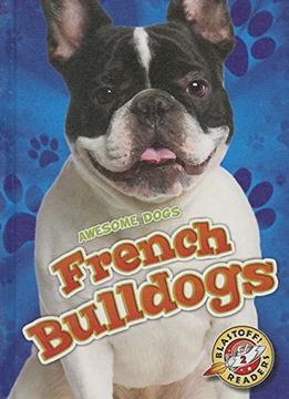 portada French Bulldogs (Blastoff Readers, Level 2: Awesome Dogs) (en Inglés)