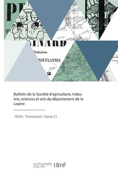 portada Bulletin de la Société d'Agriculture, Industrie, Sciences Et Arts Du Département de la Lozère (en Francés)