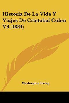 portada Historia de la Vida y Viajes de Cristobal Colon v3 (1834) (in Spanish)