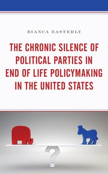 portada The Chronic Silence of Political Parties in End of Life Policymaking in the United States (en Inglés)