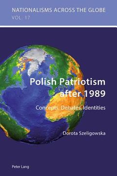 portada Polish Patriotism after 1989: Concepts, Debates, Identities (en Inglés)