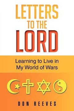 portada letters to the lord: learning to live in my world of wars (en Inglés)