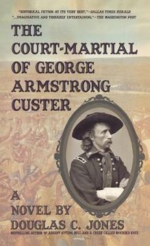 portada The Court-Martial of George Armstrong Custer (en Inglés)