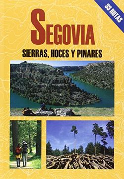 portada Segovia. Sierras, hoces y pinares (Las Mejores Excursiones Por...)