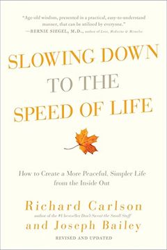 portada Slowing Down to the Speed of Life: How to Create a More Peaceful, Simpler Life From the Inside out (en Inglés)