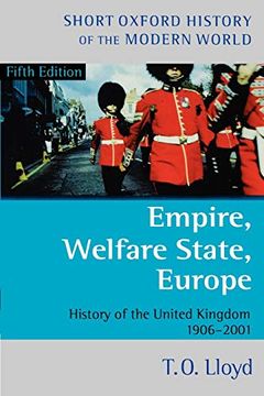 portada Empire, Welfare State, Europe: History of the United Kingdom 1906-2001 (Short Oxford History of the Modern World) (en Inglés)