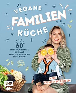 portada Vegane Familienküche von Yummypilgrim: 60 Gesunde Lieblingsrezepte für Kinder vom Kleinkind- bis zum Grundschulalter. Mit Faqs zur Veganen Ernährung (en Alemán)