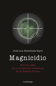 portada Magnicidio: Crónica Negra de los Presidentes Asesinados de los Estados Unidos (Enigmas y Conspiraciones) (in Spanish)