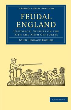 portada Feudal England: Historical Studies on the Xith and Xiith Centuries (Cambridge Library Collection - Medieval History) 