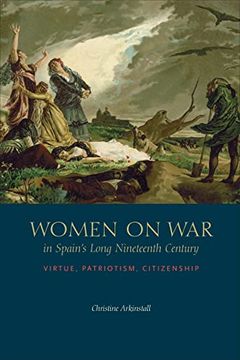 portada Women on War in Spain's Long Nineteenth Century: Virtue, Patriotism, Citizenship (en Inglés)