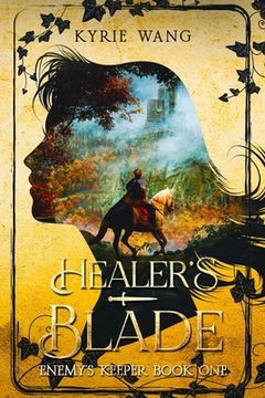 portada Healer's Blade (Enemy's Keeper Book 1): Medieval Adventure with Wholesome Enemies-to-Lovers Romance (in English)