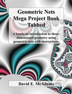 portada Geometric Nets Mega Project Book - Tabbed: A hands-on introduction to three-dimensional geometry using geometric nets with instructions