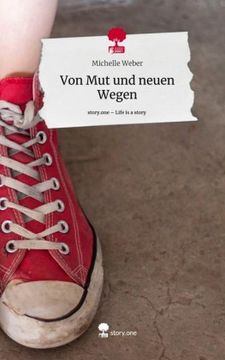 portada Von mut und Neuen Wegen. Life is a Story - Story. One (in German)