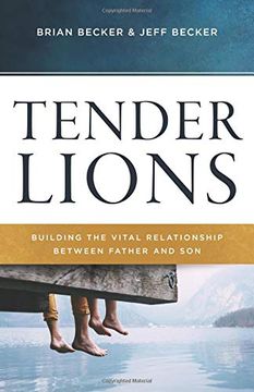 portada Tender Lions: Building the Vital Relationship Between Father and son (en Inglés)