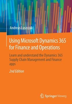 portada Using Microsoft Dynamics 365 for Finance and Operations: Learn and Understand the Dynamics 365 Supply Chain Management and Finance Apps (en Inglés)