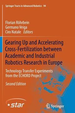 portada Gearing Up and Accelerating Cross‐fertilization Between Academic and Industrial Robotics Research in Europe:: Technology Transfer Experiments fr (in English)