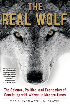 portada The Real Wolf: The Science, Politics, and Economics of Coexisting with Wolves in Modern Times (en Inglés)